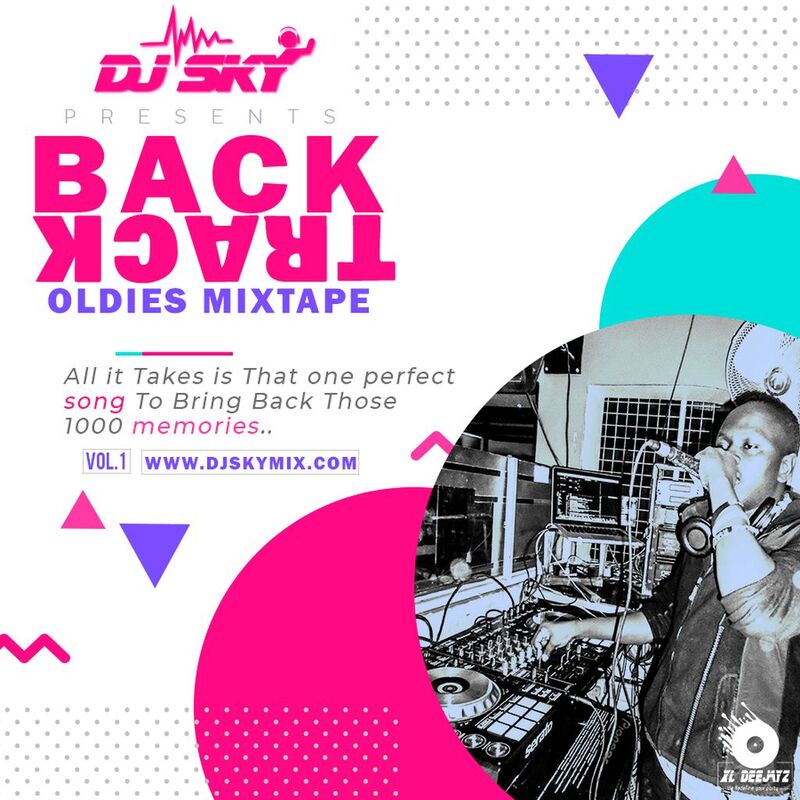 BackTrack (Oldies But Goodies) Mixtape VOL 1 - DJ SKY